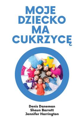 Okładka książki MOJE DZIECKO MA CUKRZYCĘ
