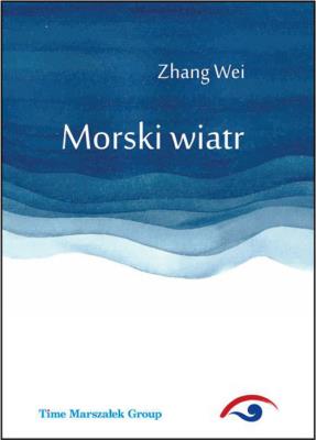Morski wiatr. Autor: Zhang Weiwen. SmakLiter.pl Okładka książki Morski wiatr