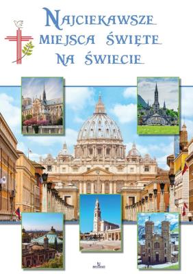 Okładka książki Najciekawsze Miejsca święte na świecie