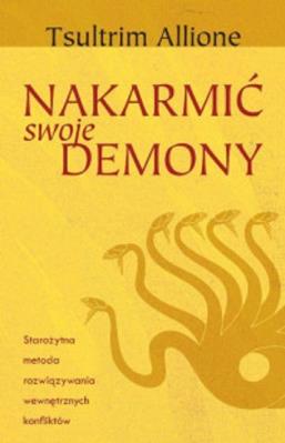 Nakarmić swoje demony. Autor: Tsultrim Allione. SmakLiter.pl Okładka książki Nakarmić swoje demony