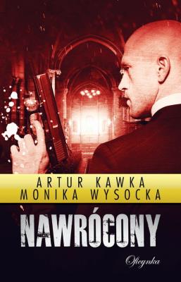 Nawrócony. Autor: Kawka Artur, Wysocka Monika. SmakLiter.pl Okładka książki Nawrócony