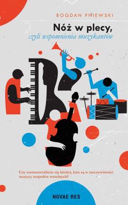 Okładka książki Nóż w plecy czyli wspomnienia muzykantów