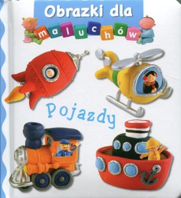 Obrazki dla maluchów - Pojazdy. Autor: Nathalie Belineau. SmakLiter.pl Okładka książki Obrazki dla maluchów - Pojazdy