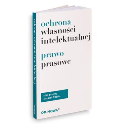 Okładka książki Ochrona Własności Intelektualnej i prawo prasowe sierpień 2019