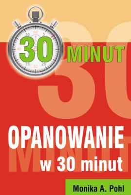 Okładka książki Opanowanie w 30 minut