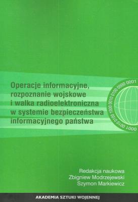 Opakowanie Operacje informacyjne rozpoznanie wojskowe i walka radioelektroniczna w systemie bezpieczeństwa informacyjnego państwa