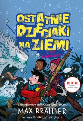 Ostatnie dzieciaki na Ziemi i coś koszmarnego Tom 4. Autor: MAX BRALLIER. SmakLiter.pl Okładka książki Ostatnie dzieciaki na Ziemi i coś koszmarnego Tom 4