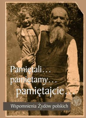 Okładka książki Pamiętali... Pamiętamy... Pamiętajcie...