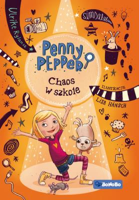 Penny Pepper Chaos w szkole. Autor: Ulrika Rylance. SmakLiter.pl Okładka książki Penny Pepper Chaos w szkole