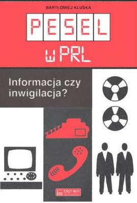 Pesel w PRL. Autor: Kluska Bartłomiej. SmakLiter.pl Okładka książki Pesel w PRL