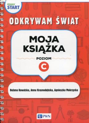 Pewny start. Odkrywam świat. Moja książka poz.C. Autor: Agnieszka Mokrzycka, Krasnodębska Joanna. SmakLiter.pl Okładka książki Pewny start. Odkrywam świat. Moja książka poz.C