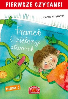 Pierwsze czytanki Franek i zielony stworek Poziom 3. Autor: Krzyżanek Joanna. SmakLiter.pl Okładka książki Pierwsze czytanki Franek i zielony stworek Poziom 3