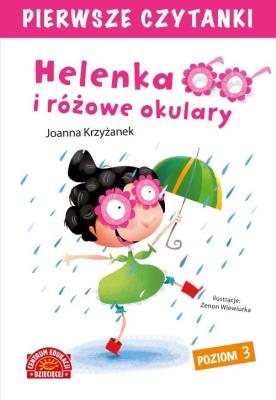 Pierwsze czytanki Helenka i różowe okulary Poziom 3. Autor: Krzyżanek Joanna. SmakLiter.pl Okładka książki Pierwsze czytanki Helenka i różowe okulary Poziom 3