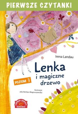 Pierwsze czytanki Lenka i magiczne drzewo Poziom 3. Autor: Irena Landau. SmakLiter.pl Okładka książki Pierwsze czytanki Lenka i magiczne drzewo Poziom 3