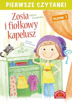Pierwsze czytanki Zosia i fiołkowy kapelusz Poziom 3. Autor: Edyta Zarębska. SmakLiter.pl Okładka książki Pierwsze czytanki Zosia i fiołkowy kapelusz Poziom 3