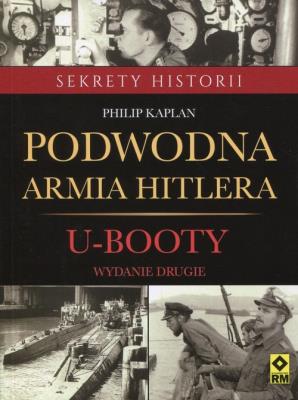 Okładka książki Podwodna Armia Hitlera. U-booty w.2016
