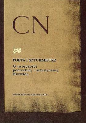 Poeta i sztukmistrz O twórczości poetyckiej i artystycznej Norwida. Wydawca: Towarzystwo Naukowe Katolickiego Uniwersytetu Lubelskiego. SmakLiter.pl Opakowanie Poeta i sztukmistrz O twórczości poetyckiej i artystycznej Norwida