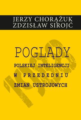 Okładka książki Poglądy polskiej inteligencji w przededniu zmian ustrojowych