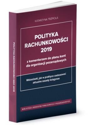 Polityka rachunkowości 2019. Autor: Trzpioła Katarzyna. SmakLiter.pl Okładka książki Polityka rachunkowości 2019