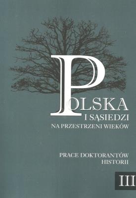 Polska i sąsiedzi na przestrzeni wieków Tom 3. Wydawca: Wydawnictwo Akademii Pomorskiej w Słupsku. SmakLiter.pl Opakowanie Polska i sąsiedzi na przestrzeni wieków Tom 3