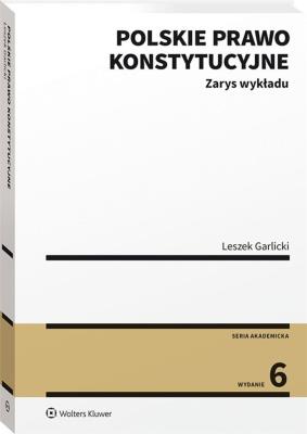 Polskie prawo konstytucyjne. Zarys wykładu. Autor: Garlicki Leszek. SmakLiter.pl Okładka książki Polskie prawo konstytucyjne. Zarys wykładu