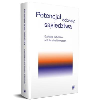 Potencjał dobrego sąsiedztwa. Wydawca: Międzynarodowe Centrum Kultury Kraków. SmakLiter.pl Opakowanie Potencjał dobrego sąsiedztwa