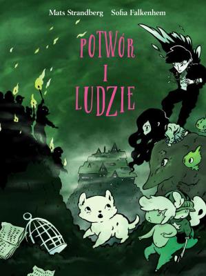Potwór i ludzie. Autor: Mats Strandberg, SOFIA FALKENHEM. SmakLiter.pl Okładka książki Potwór i ludzie