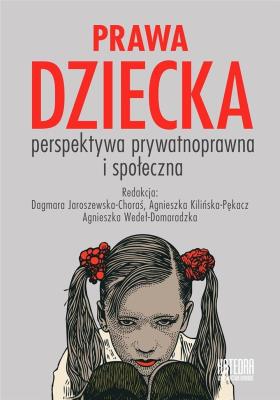 Prawa dziecka. Perspektywa prywatnoprawna i społ.. Autor: Opracowanie zbiorowe. SmakLiter.pl Okładka książki Prawa dziecka. Perspektywa prywatnoprawna i społ.