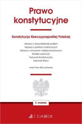 Prawo konstytucyjne oraz ustawy towarzyszące w5. Autor: Opracowanie zbiorowe. SmakLiter.pl Okładka książki Prawo konstytucyjne oraz ustawy towarzyszące w5