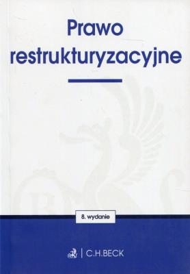 Prawo restrukturyzacyjne. Wydawca: C.H. Beck. SmakLiter.pl Opakowanie Prawo restrukturyzacyjne