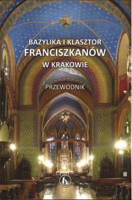 Okładka książki Przewodnik. Bazylika i klasztor franciszkanów..