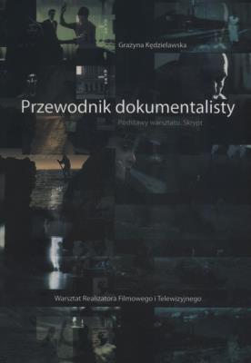 Przewodnik Dokumentalisty. Autor: Kędzielawska Grażyna. SmakLiter.pl Okładka książki Przewodnik Dokumentalisty