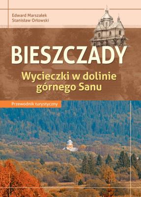 Przewodnik turystyczny - Bieszczady. Autor: Edward Marszałek (red.), Orłowski Stanisław. SmakLiter.pl Okładka książki Przewodnik turystyczny - Bieszczady