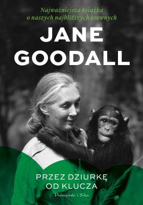 Przez dziurkę od klucza. Autor: Jane Goodall. SmakLiter.pl Okładka książki Przez dziurkę od klucza