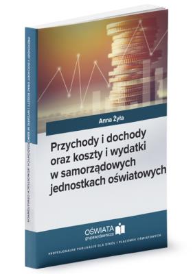 Okładka książki Przychody i dochody oraz koszty i wydatki w samorządowych jednostkach oświatowych