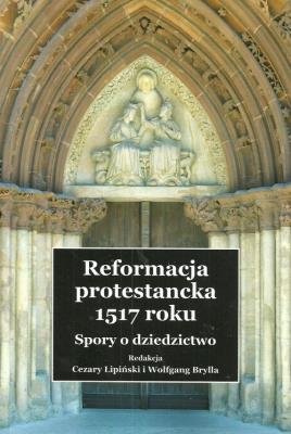 Opakowanie Reformacja protestancka 1517 roku Spory o dziedzictwo