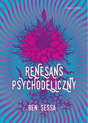 Renesans psychodeliczny. Autor: Sessa Ben. SmakLiter.pl Okładka książki Renesans psychodeliczny