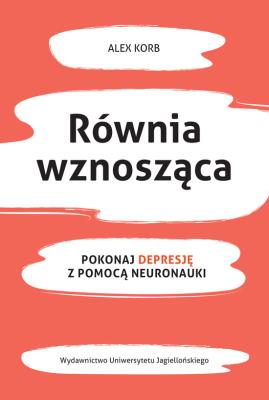 Równia wznosząca. Autor: Alex Korb. SmakLiter.pl Okładka książki Równia wznosząca