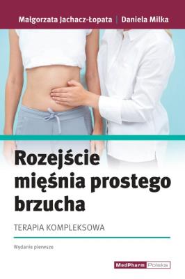 Rozejście mięśnia prostego brzucha. Autor: Jachacz-Łopata Małgorzata, Milka Daniela. SmakLiter.pl Okładka książki Rozejście mięśnia prostego brzucha