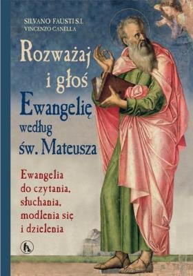 Rozważaj i głoś Ewangelię wg św. Mateusza. Autor: Silviano Fausti. SmakLiter.pl Okładka książki Rozważaj i głoś Ewangelię wg św. Mateusza