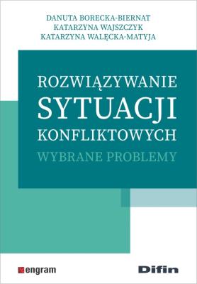 Rozwiązywanie sytuacji konfliktowych. Autor: Borecka-Biernat Danuta, Wajszczyk Katarzyna, Walęcka-Matyja Katarzyna. SmakLiter.pl Okładka książki Rozwiązywanie sytuacji konfliktowych