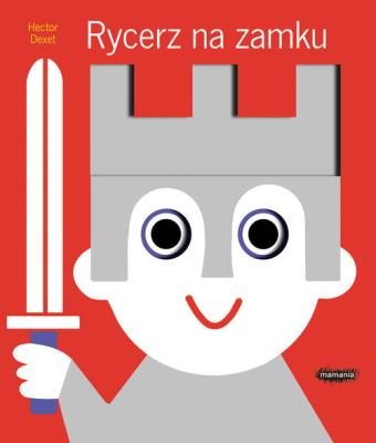 Rycerz na zamku. Autor: Dexet Hector. SmakLiter.pl Okładka książki Rycerz na zamku