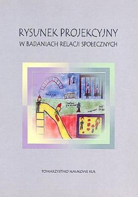 Rysunek projekcyjny w badaniach relacji społecznych. Wydawca: Towarzystwo Naukowe Katolickiego Uniwersytetu Lubelskiego. SmakLiter.pl Opakowanie Rysunek projekcyjny w badaniach relacji społecznych