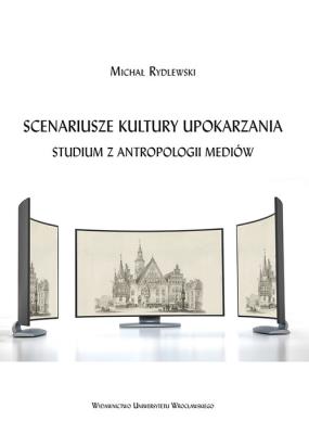 Scenariusze kultury upokarzania.. Autor: Rydlewski Michał. SmakLiter.pl Okładka książki Scenariusze kultury upokarzania.