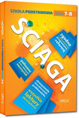 Ściąga - szkoła podstawowa - klasy 7-8. Autor: Baczyński Jakub, Gradoń Olga, Karczewski Adam. SmakLiter.pl Okładka książki Ściąga - szkoła podstawowa - klasy 7-8