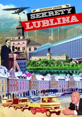 Sekrety Lublina. Autor: Krzysztof Załuski. SmakLiter.pl Okładka książki Sekrety Lublina