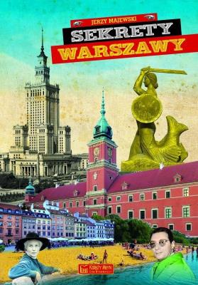 Sekrety Warszawy. Autor: Majewski Jerzy Stanisław. SmakLiter.pl Okładka książki Sekrety Warszawy
