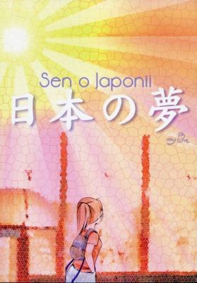 Sen o Japonii. Autor: Kicyła Patrycja. SmakLiter.pl Okładka książki Sen o Japonii