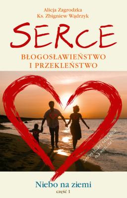 Okładka książki Serce. Błogosławieństwo i przekleństwo