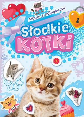 Okładka książki SŁODKIE KOTKI ALBUM Z NAKLEJKAMI